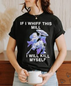 Official Fluzzyvt if I whiff this mill I will kill myself shirt