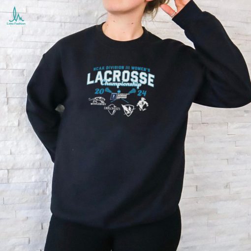 Official Four Team NCAA Division III Women’s Lacrosse Championship 2024 shirt