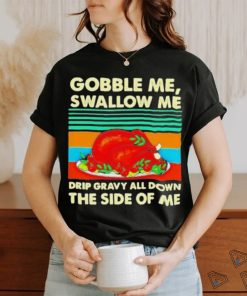 Official Gobble me swallow me Thanksgiving vintage Shirt