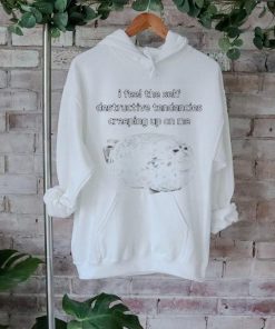 Official I Feel The Self Destructive Tendencies Creeping Up On Me Shirt