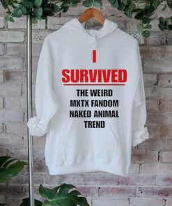 Official I Survived The Weird Mxtx Fandom Naked Animal Trend Shirt