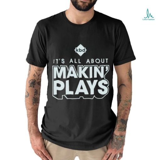 Official Kickball dad it’s all about making plays shirt