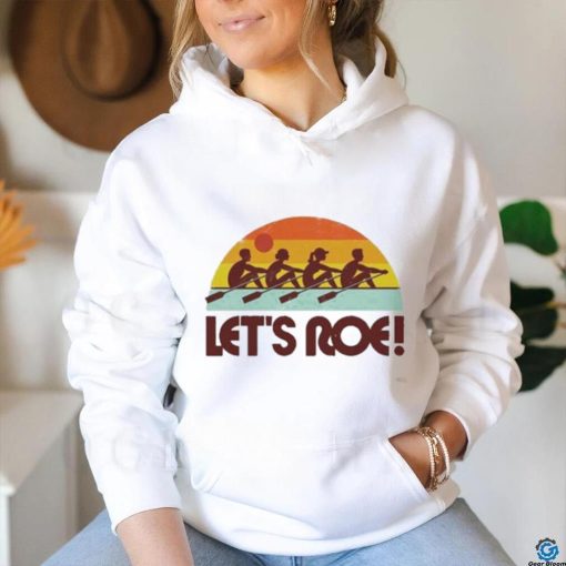 Official Let’s roe sunrise T shirt