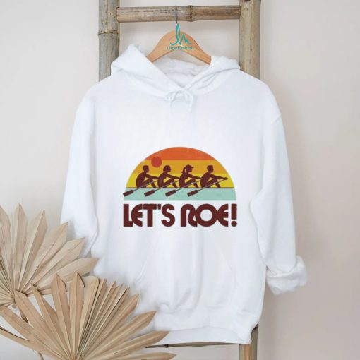 Official Let’s roe sunrise T shirt