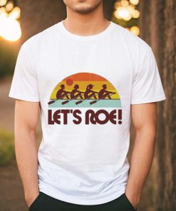 Official Let’s roe sunrise T shirt