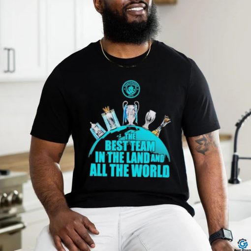Official Manchester City The Best Team In The Land And All The World 4 In A Row Shirt