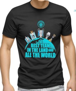 Official Manchester City The Best Team In The Land And All The World 4 In A Row Shirt