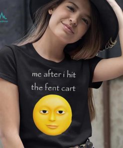 Official Me After I Hit The Fent Cart Moon shirt