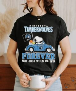Official Minnesota Timberwolves X Peanuts Snoopy And Woodstock Drive Car Forever Not Just When We Win Shirt