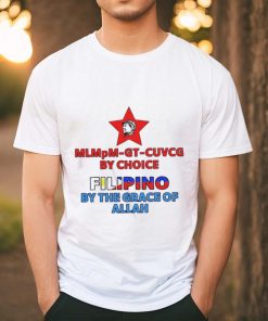 Official Mlmpm Gt Cuvcg By Choice Filipino By The Grace Of Allah Shirt