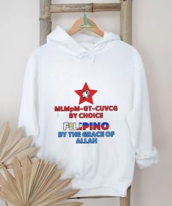 Official Mlmpm Gt Cuvcg By Choice Filipino By The Grace Of Allah Shirt