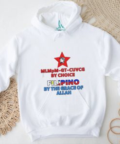 Official Mlmpm Gt Cuvcg By Choice Filipino By The Grace Of Allah Shirt