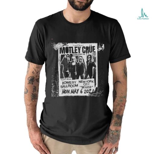 Official Motley Crue Established 1981 Bowery Ballroom New York City Mon May 6 2024 Poster Shirt