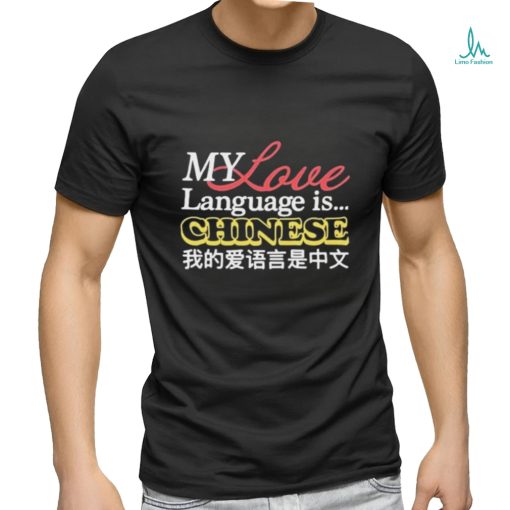 Official My Love Language Is Chinese T shirt