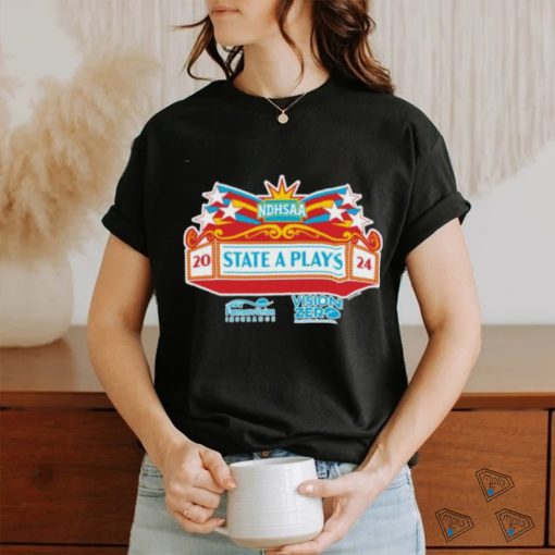 Official NDHSAA 2024 State a Plays T Shirt