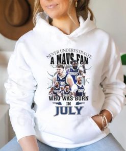 Official Never Underestimate A Dallas Mavericks Fan Who Was Born In July Shirt