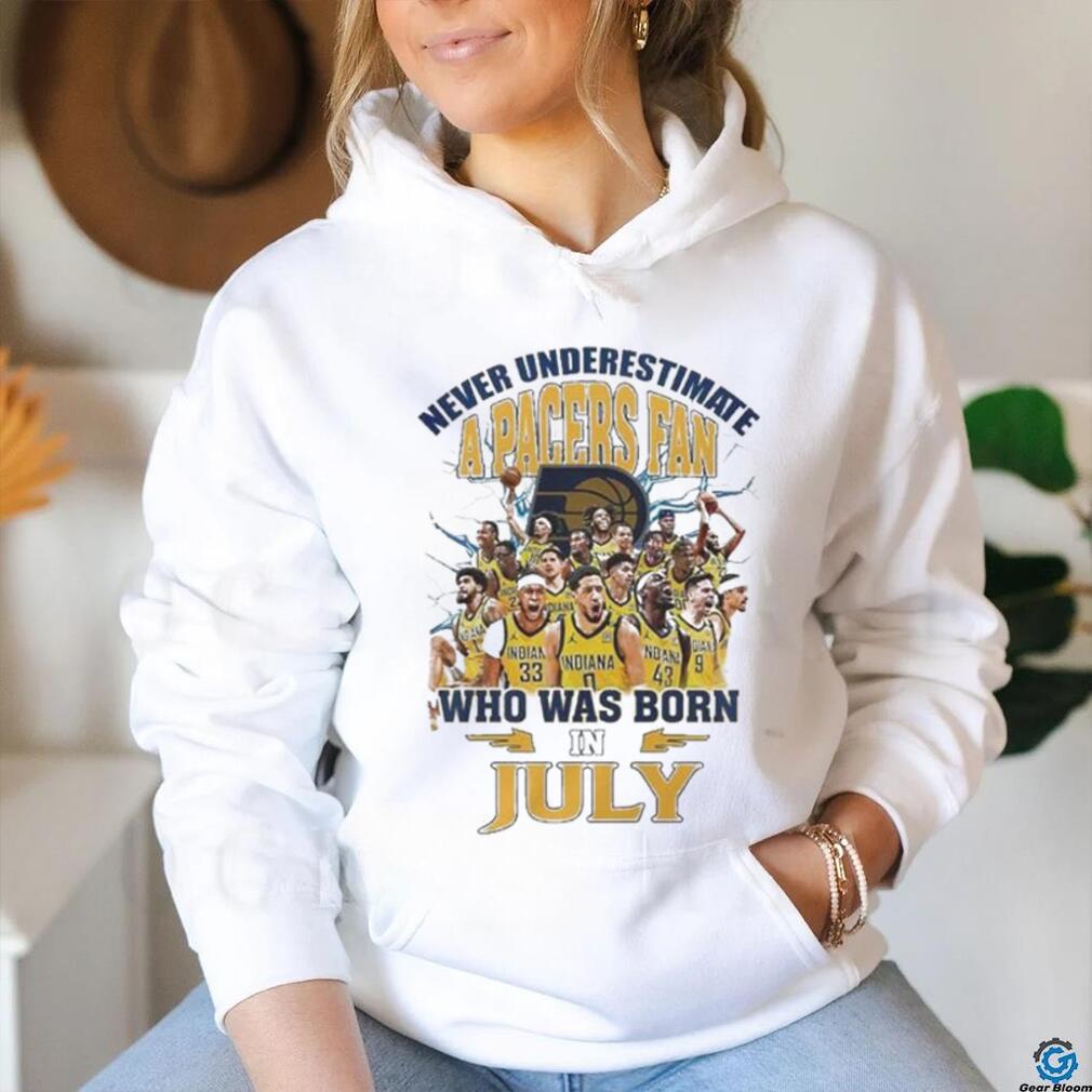 Official Never Underestimate A Indiana Pacers Fan Who Was Born In July Shirt Official Never Underestimate A Indiana Pacers Fan Who Was Born In July Shirt
