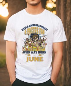 Official Never Underestimate A Indiana Pacers Fan Who Was Born In June Shirt