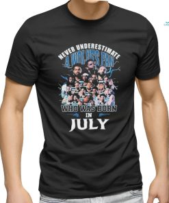 Official Never Underestimate A Minnesota Timberwolves Fan Who Was Born In July Shirt