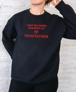 Official Print Shoot Repeat I Got My Hawg Cranked At Toyotathon shirt