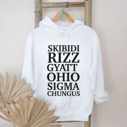 Official Skibidi Rizz Gyatt Ohio Sigma Chungus T shirt