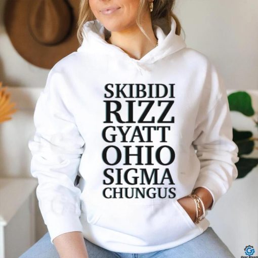 Official Skibidi Rizz Gyatt Ohio Sigma Chungus T shirt