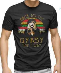 Official Stevie Nicks Back to The Gypsy That I Was T Shirt