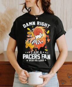Official Super Mario Damn Right I Am A Indiana Pacers Fan Win Or Lose Shirt