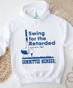 Official Swing For The Retarded Shirt