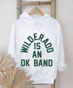 Official Wilderado Is An Ok Band T shirt