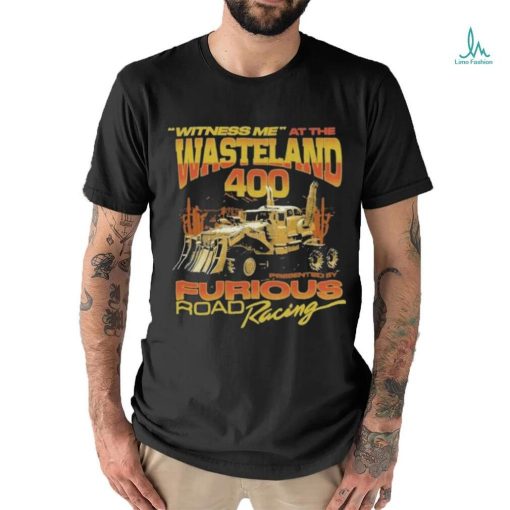 Official Witness Me At The Wasteland 400. shirt