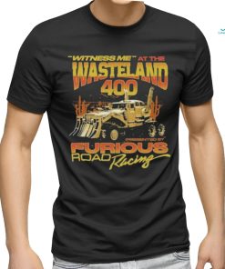 Official Witness Me At The Wasteland 400. shirt