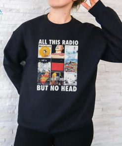 Official all This Radio But No Head T Shirt