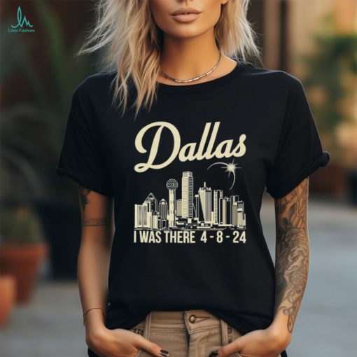 Official dallas Texas North American 2024 Solar Eclipse I Was There T Shirt