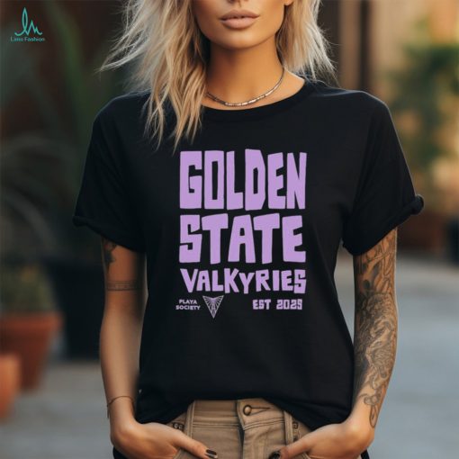 Official golden State Valkyries Playa Society Est 2025 Shirt