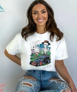 Official i Cant Adult Today Im Busy Mowed Fathers Day 2024 T shirt