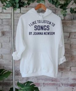 Official i Like To Listen To Songs By Joanna Newsom Shirt