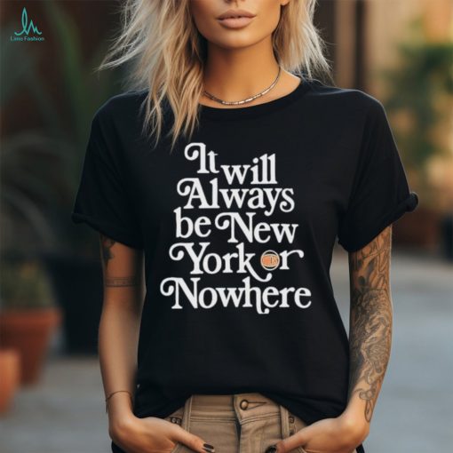 Official jalen Brunson It Always Be New York Or Nowhere T Shirt
