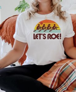 Official let’s Roe Sunrise Shirt