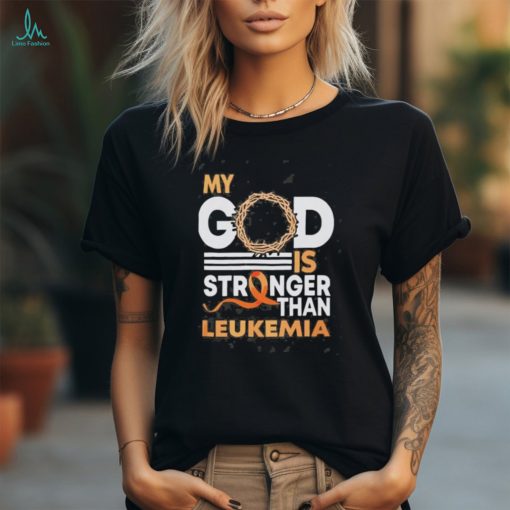 Official my God Is Stronger Than Leukemia Cancer Shirt