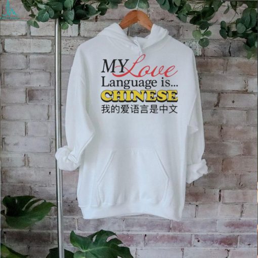 Official my Love Language Is Chinese Shirt