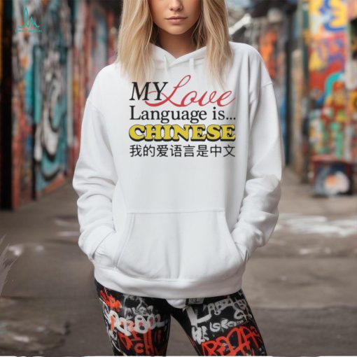 Official my Love Language Is Chinese Shirt