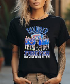 Official oKC Thunder Forever Not Just When We Win Signature Shirt
