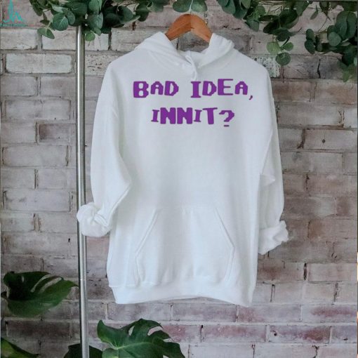 Official olivia Bad Idea Innit Shirt