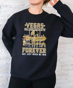 Official vegas Golden Knights Signature Forever Not Just When We Win Unisex T Shirt