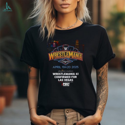 Official wWE WrestleMania 41 At Allegiant Stadium In Las Vegas April 19th And 20th 2025 Poster Shirt