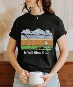 Original Middle Class Fancy It Will Blow Over Shirt