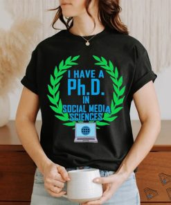 Original PhD In Social Media Sciences Laptop Shirt