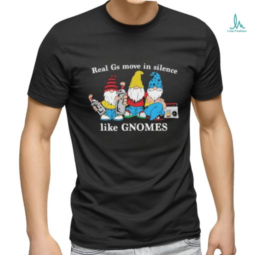 Original The Three Dwarfs Real Gs Move In Silence Like Gnomes Spray Cans And Radios Shirt