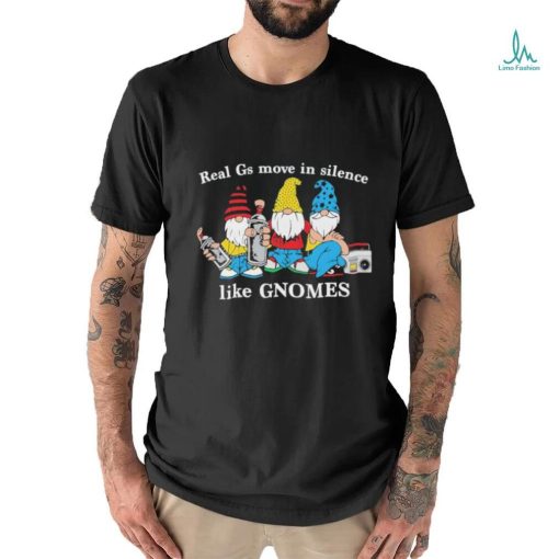 Original The Three Dwarfs Real Gs Move In Silence Like Gnomes Spray Cans And Radios Shirt